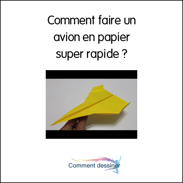 Comment faire un avion en papier super rapide